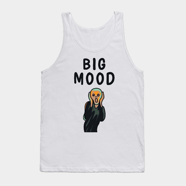 Big Mood Tank Top by redbarron